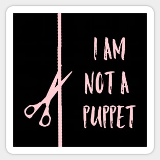 I Am Not A Puppet Sticker